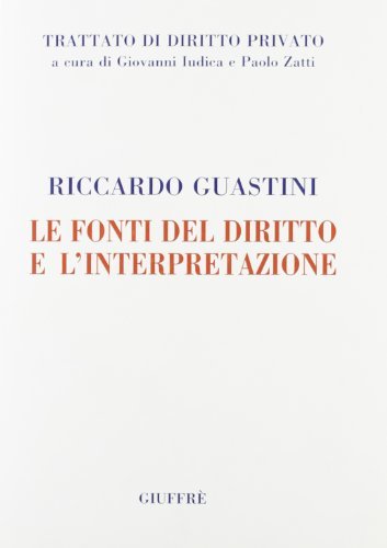 Le fonti del diritto e l'interpretazione di Riccardo Guastini edito da Giuffrè