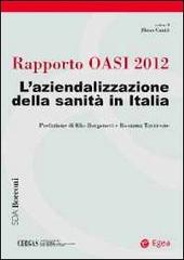Rapporto oasi 2012. L'aziendalizzazione della sanità in Italia edito da EGEA