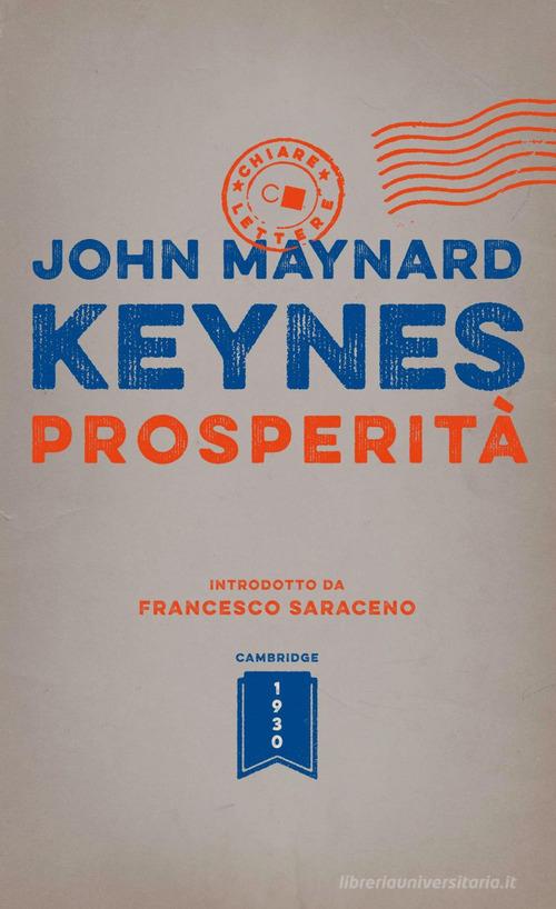 Prosperità di John Maynard Keynes edito da Chiarelettere
