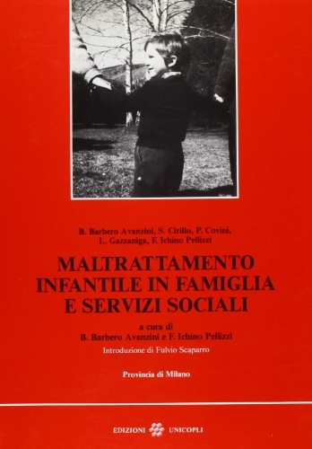 Maltrattamento infantile in famiglia e servizi sociali edito da Unicopli