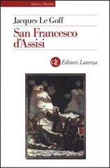 San Francesco d'Assisi di Jacques Le Goff edito da Laterza