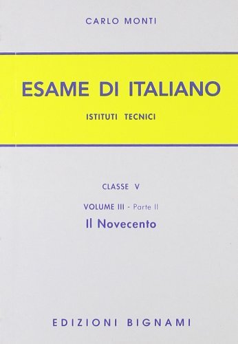 L' esame di italiano. Per gli Ist. tecnici vol.3.2 di Carlo Monti edito da Bignami