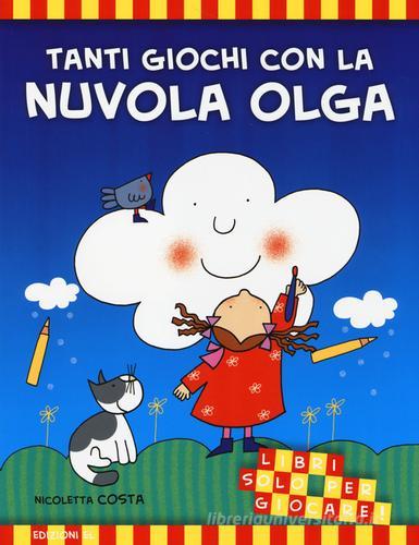 Tanti giochi con la nuvola Olga di Nicoletta Costa edito da EL