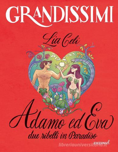 Adamo ed Eva, due ribelli in Paradiso. Ediz. a colori di Lia Celi edito da EL