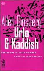 Urlo & kaddish. Testo inglese a fronte di Allen Ginsberg edito da Net
