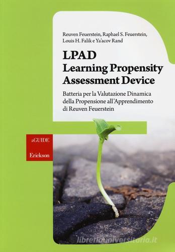 LPAD. Learning Propensity Assessment Device. Batteria per la valutazione dinamica della propensione all'apprendimento di Reuven Feuerstein edito da Erickson