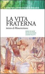 La vita fraterna. Inizio di Risurrezione di Mario De Maio, Bruno Secondin, Cesare Falletti edito da Gabrielli Editori