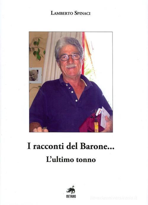 I racconti del Barone... L'ultimo tonno di Il Barone edito da Metauro