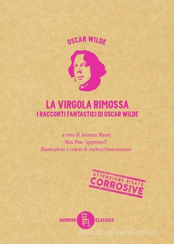 Libro La virgola rimossa. Tutti i racconti e le fiabe di Oscar Wilde. Ediz. a colori vol. 1 di Oscar Wilde Humour classics di Sagoma