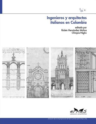 Ingenieros y arquitectos italianos en Colombia edito da Ermes
