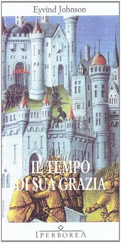 Il tempo di sua grazia di Eyvind Johnson edito da Iperborea