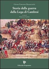 Storia della guerra della Lega di Cambrai di Buzzaccarini edito da Editoriale Programma