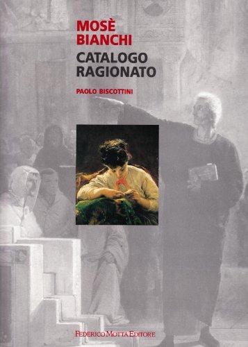 Mosè Bianchi di Paolo Biscottini edito da 24 Ore Cultura