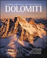 Il grande libro delle Dolomiti. Patrimonio dell'Umanità. Ediz. italiana e tedesca edito da Panorama