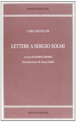 Lettere a Sergio Solmi di Carlo Betocchi edito da Bulzoni