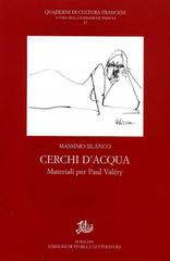 Cerchi d'acqua. Materiali per Paul Valéry di Massimo Blanco edito da Storia e Letteratura