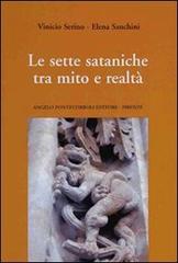 Le sette sataniche tra mito e realtà di Vinicio Serino, A. Sanchini edito da Pontecorboli Editore