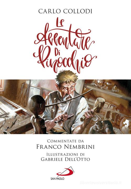 Le avventure di Pinocchio. Ediz. illustrata di Carlo Collodi, Franco Nembrini edito da San Paolo Edizioni