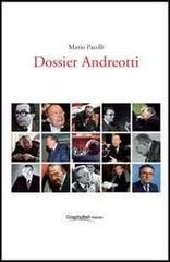 Dossier Andreotti di Mario Pacelli edito da Graphofeel