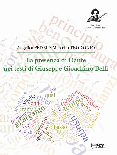 La presenza di Dante nei testi di Giuseppe Gioachino Belli di Angelica Fedeli, Marcello Teodonio edito da Il Cubo