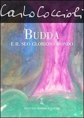 Budda e il suo glorioso mondo di Carlo Coccioli edito da Piccolo Karma