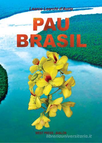 Pau Brasil di Learco Learchi D'Auria edito da West Press