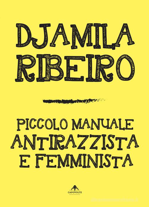 Piccolo manuale antirazzista e femminista di Djamila Ribeiro edito da Capovolte