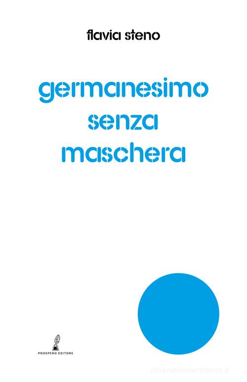 Germanesimo senza maschera di Ariel edito da Prospero Editore