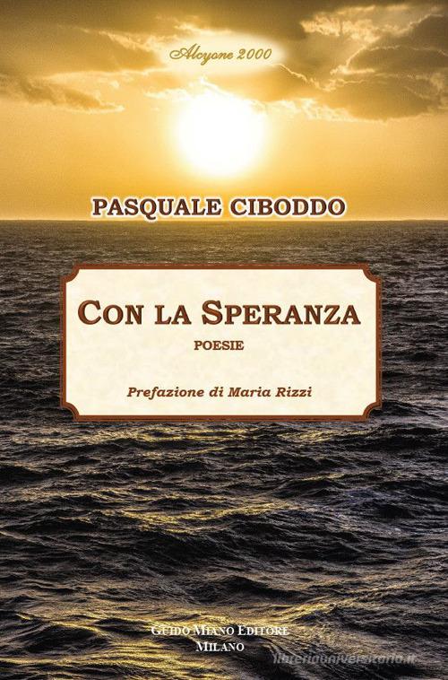 Con la speranza di Pasquale Ciboddo edito da Guido Miano Editore