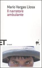 Il narratore ambulante di Mario Vargas Llosa edito da Einaudi