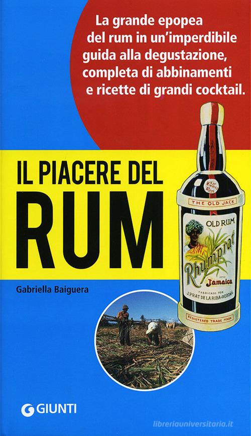Il piacere del rum di Gabriella Baiguera edito da Giunti Editore