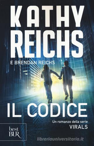Il codice. Virals di Kathy Reichs, Brendan Reichs edito da Rizzoli