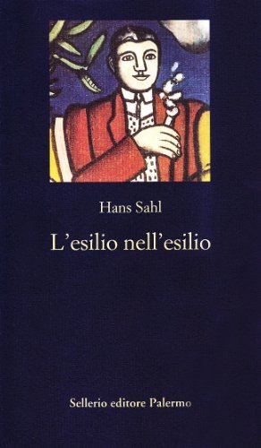 Memorie di un moralista. L'esilio nell'esilio di Hans Sahl edito da Sellerio Editore Palermo
