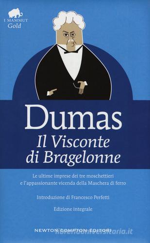 Il visconte di Bragelonne. Ediz. integrale di Alexandre Dumas edito da Newton Compton Editori