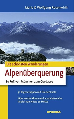 Die schöbsteb wanderunger. Alpenüberquerung di Maria Rosenwirth, Wolfgang Rosenwirth edito da Athesia Spectrum