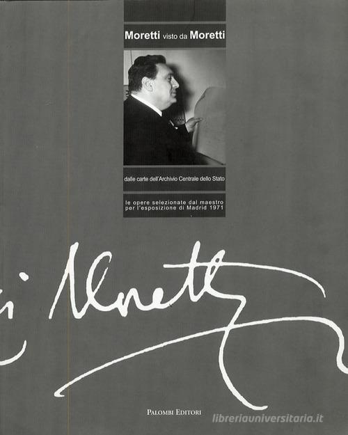 Moretti visto da Moretti. Ediz. illustrata edito da Palombi Editori