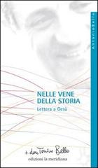 Nelle vene della storia. Lettera a Gesù di Antonio Bello edito da Edizioni La Meridiana