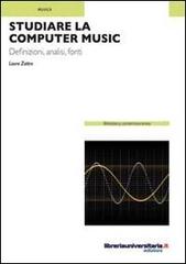 Studiare la computer music di Laura Zattra edito da libreriauniversitaria.it