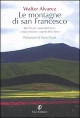 Le montagne di san Francesco. Perché nel cuore dell'Italia si nascondono i segreti della Terra di Walter Alvarez edito da Fazi
