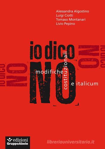 Io dico no. Modifiche costituzionali e Italicum edito da EGA-Edizioni Gruppo Abele