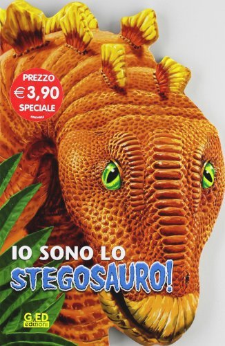 Io sono lo stegosauro! Sapere per gioco edito da Vega Edizioni