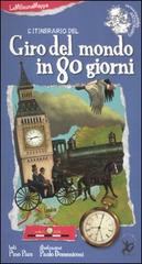 L' itinerario del giro del mondo in 80 giorni di Pino Pace, Paolo Domeniconi edito da EDT-Giralangolo