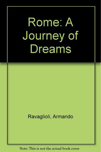 Rome. A journey of dreams. Ediz. illustrata di Armando Ravaglioli edito da Magnus