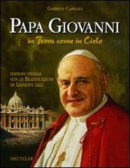 Papa Giovanni in terra come in cielo di Gabriele Carrara edito da Velar