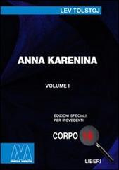 Anna Karenina. Ediz. per ipovedenti di Lev Tolstoj edito da Marcovalerio
