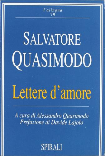 Lettere d'amore (1936-1959) di Salvatore Quasimodo edito da Spirali