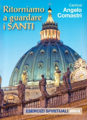 Ritorniamo a guardare i santi. Con DVD di Angelo Comastri edito da Centro Volontari Sofferenza