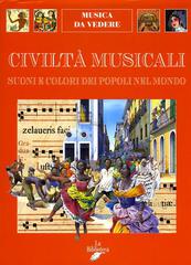 Civiltà musicali. Suoni e colori dei popoli nel mondo di Andrea Bergamini edito da La Biblioteca