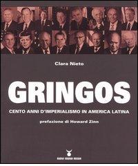 Gringos. Cento anni d'imperialismo in America Latina di Clara Nieto edito da Nuovi Mondi