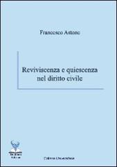 Reviviscenza e quiescenza nel diritto civile di Francesco Astone edito da Deinotera